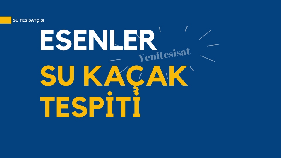 Esenler Su Kaçak Tespiti
